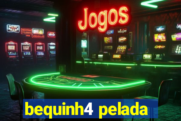 bequinh4 pelada